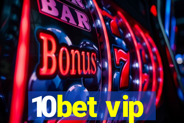 10bet vip